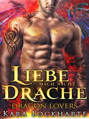 cover image of Liebe Mich Nicht, Drache